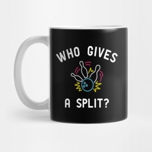 Bowling - Who gives a split ? Mug